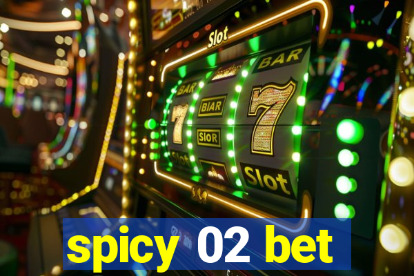 spicy 02 bet